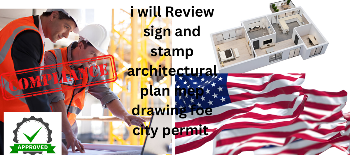 I Will Review, Sign, and Stamp Architectural Plans and MEP Drawings for City Permits