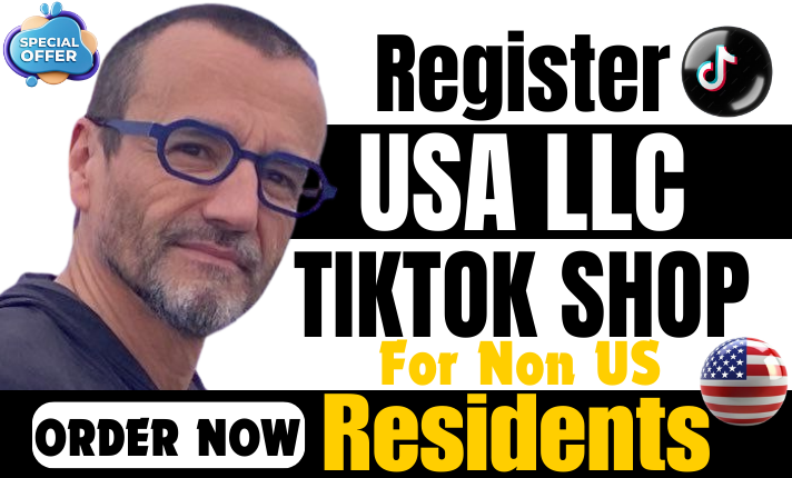 I Will Register a USA LLC and Create a US TikTok Shop for Non-US Residents