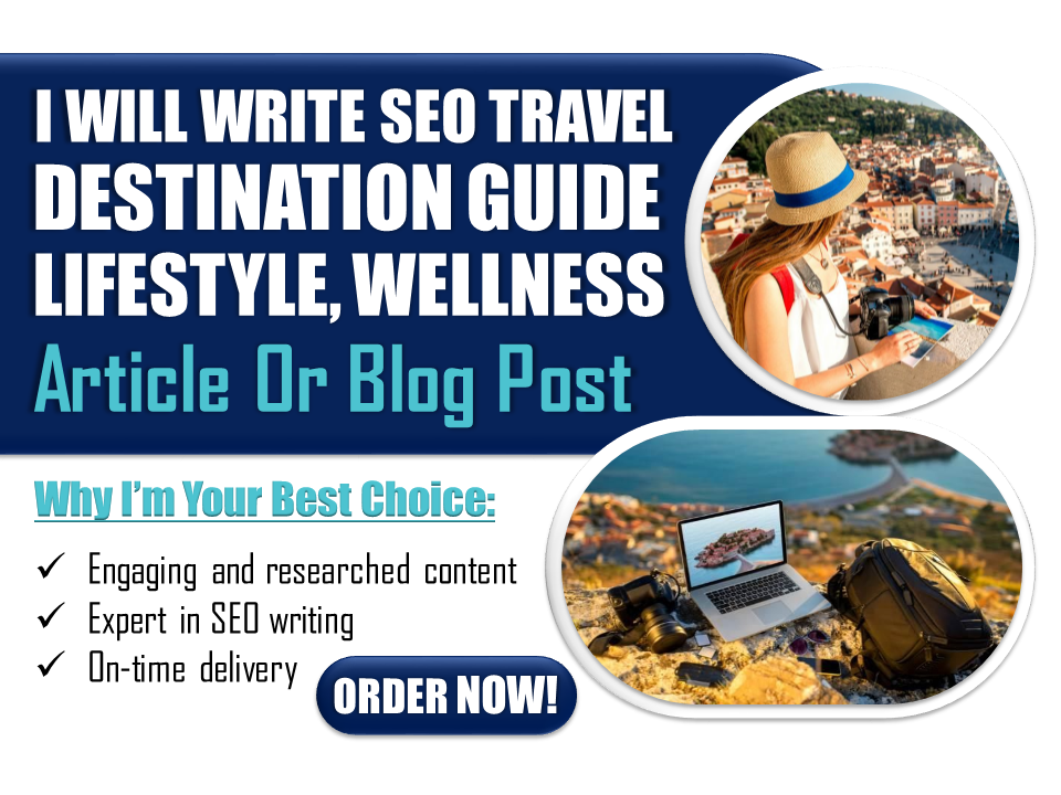 I Will Write SEO Travel Articles, Destination Guides, Lifestyle, Wellness, or Blog Posts