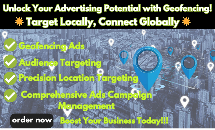 I Will Manage Geofencing Ads Campaign for Precise Audience Targeting