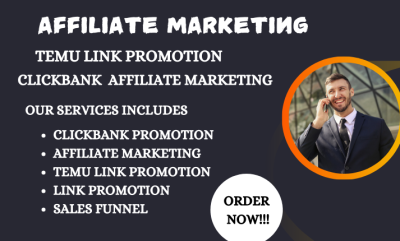 I will do clickbank, temu affiliate link promotion and affiliate marketing