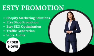 I will do etsy promotion, shopify marketing, etsy store optimization to boost sales