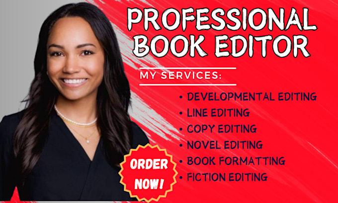 I will do developmental book editing, book formatting as a book editor