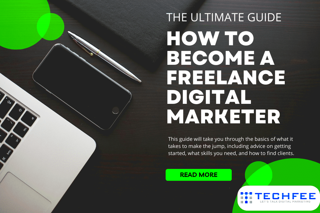 Ultimate Guide On How To Become A Freelance Digital Marketer