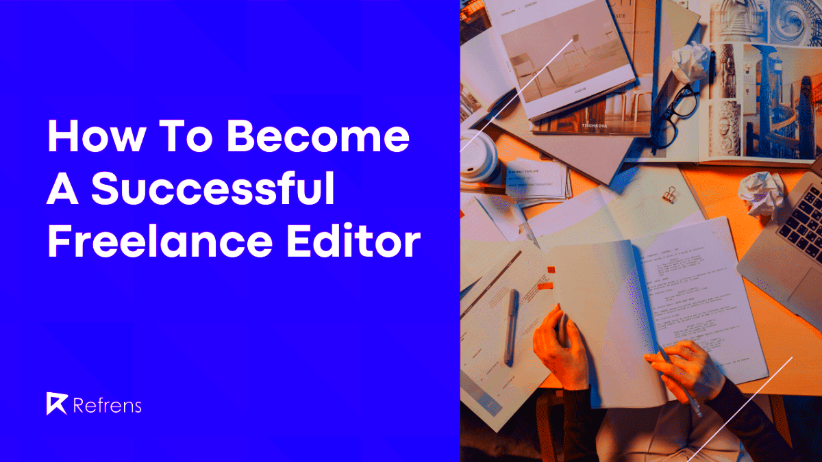 8 Steps To Become A Successful Freelance Editor