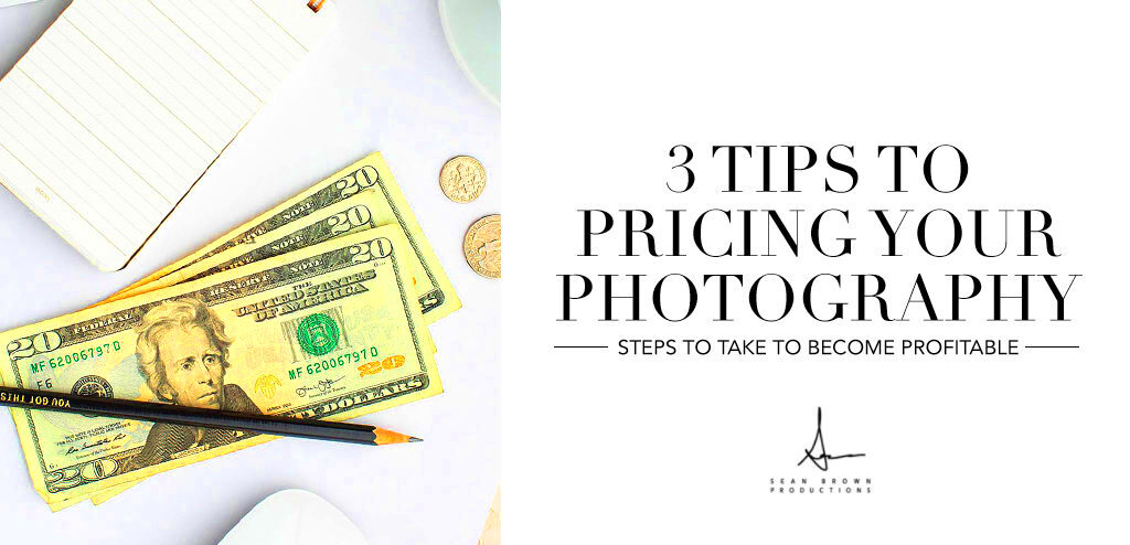 3 Tips To Pricing Your Photography The Blog