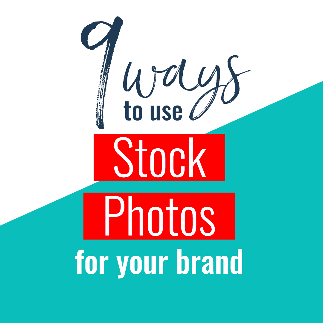 9 Ways to Use Stock Photos for Your Brand Imagine Design Repeat