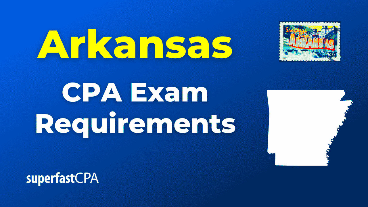 Arkansas CPA Exam Requirements 2024 Important Details