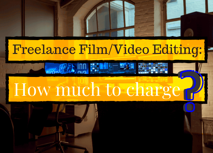 Freelance FilmVideo Editor How Much To Charge MarilynFilmscom