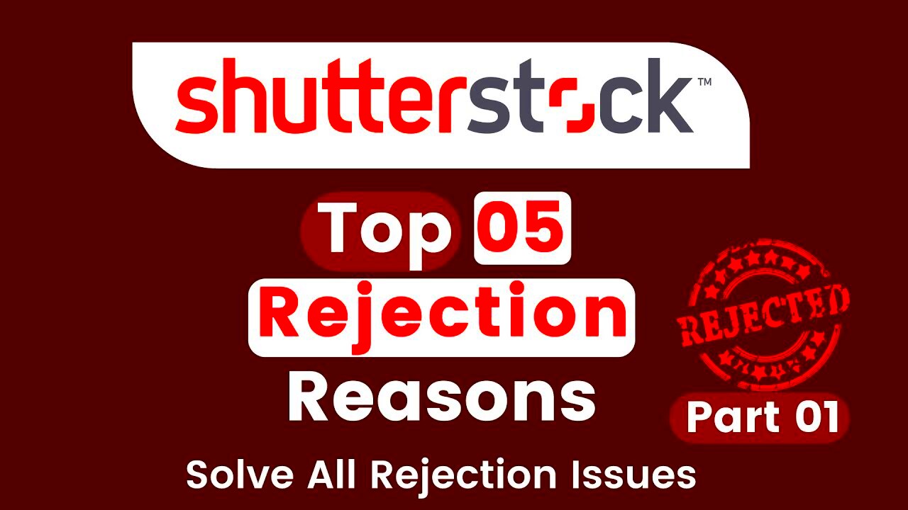 Shutterstock Rejection reasons Shutterstock file Rejected 