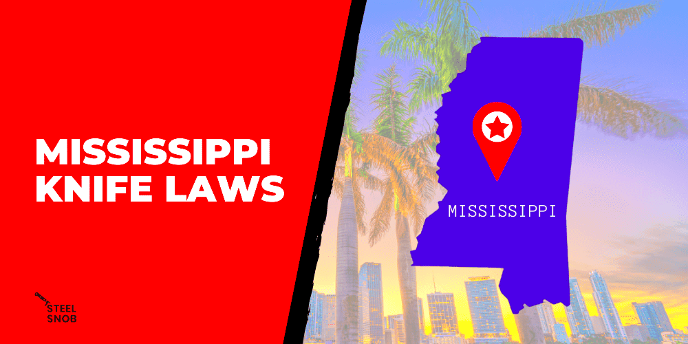 Mississippi Knife Laws Steel Snob