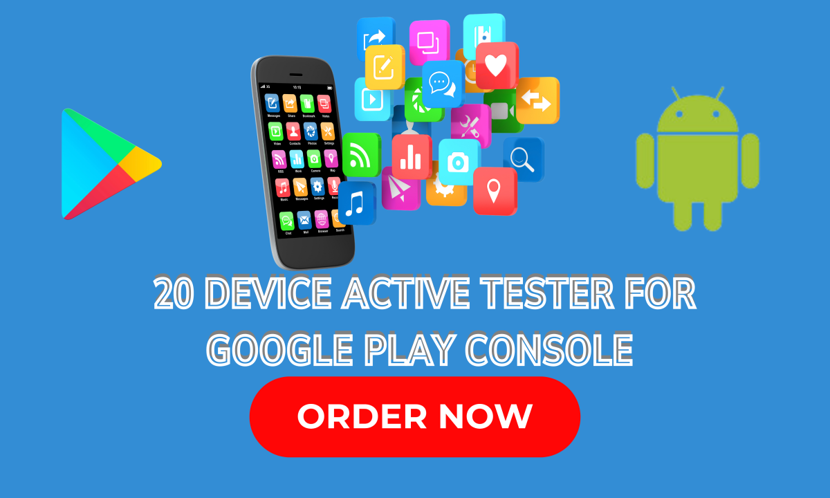 Provide 20 Device Active Testers for Google Play Console Closed Play Test