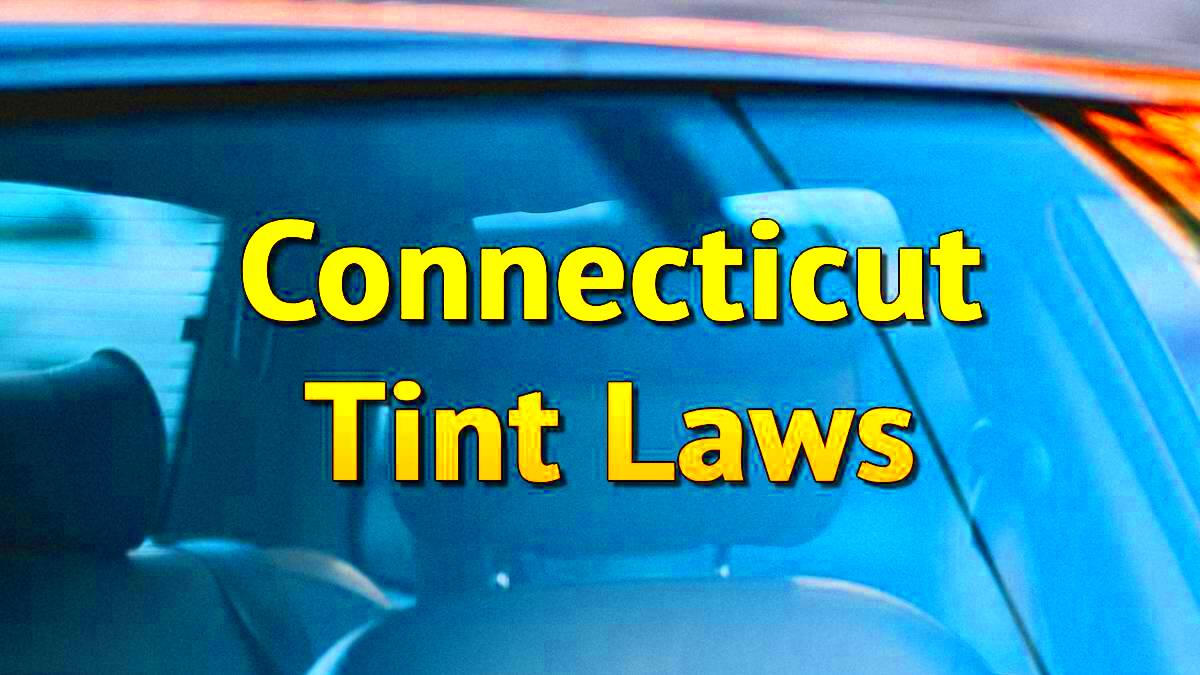 Connecticut Tint Laws 2024 CT Tinted TinTing Window Legal Limits 