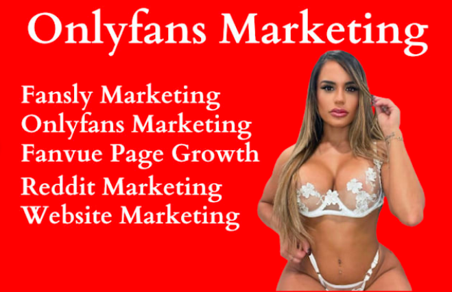 I Will Do OnlyFans Business Marketing, Fanvue, Fansly Promotion