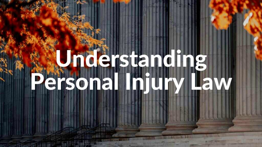 Understanding Personal Injury Laws A Comprehensive Guide