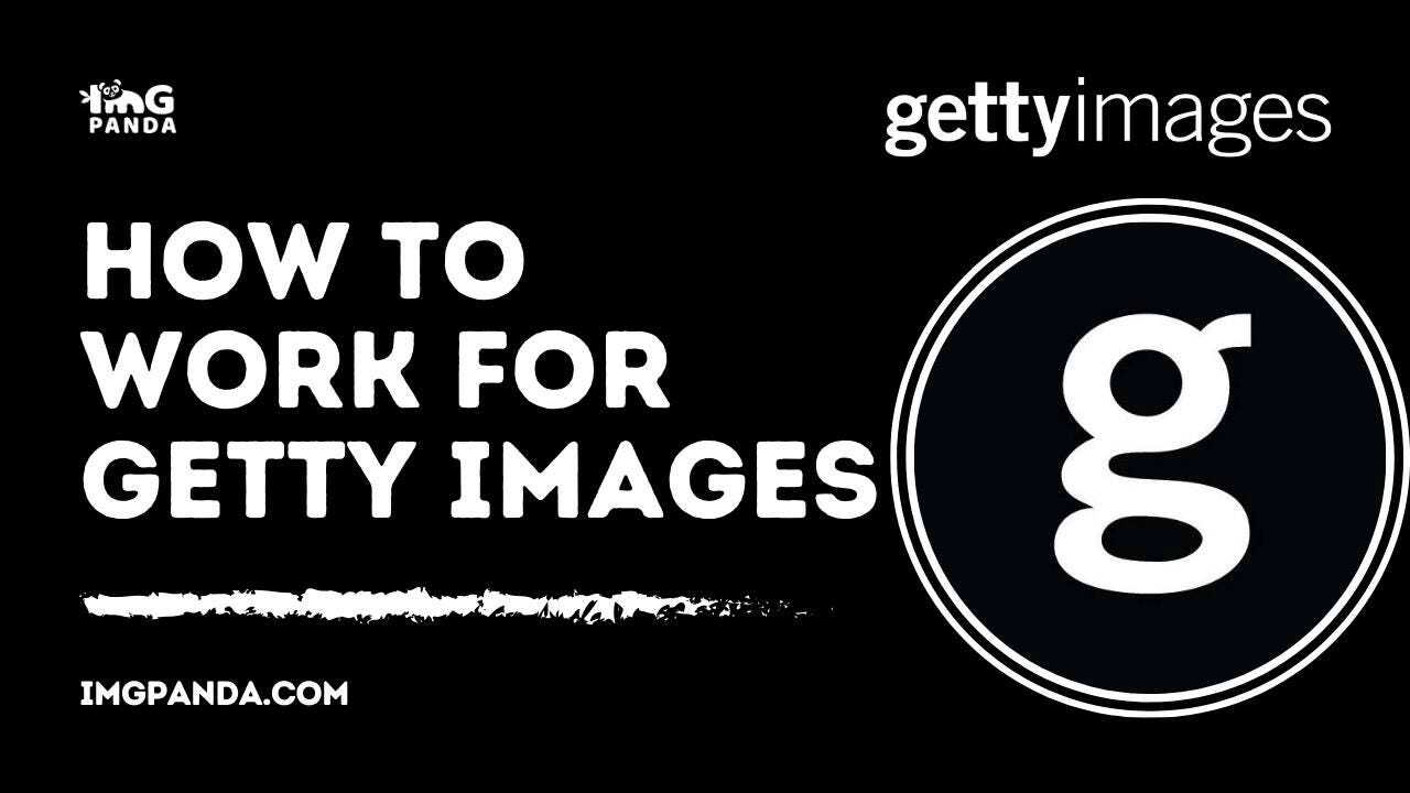 How to Work for Getty Images IMGPANDA A Free Resources Website