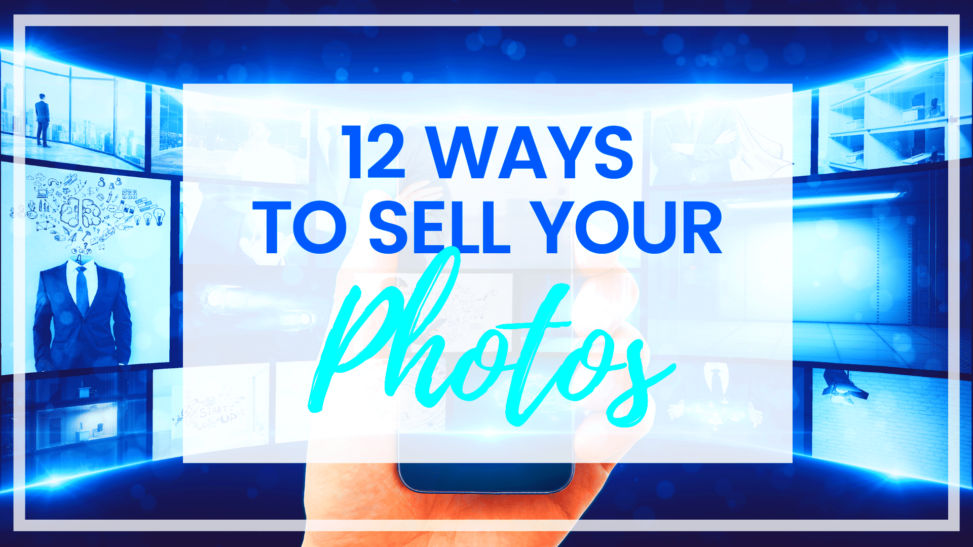 12 WAYS TO SELL YOUR PHOTOS AS A PHOTOGRAPHER