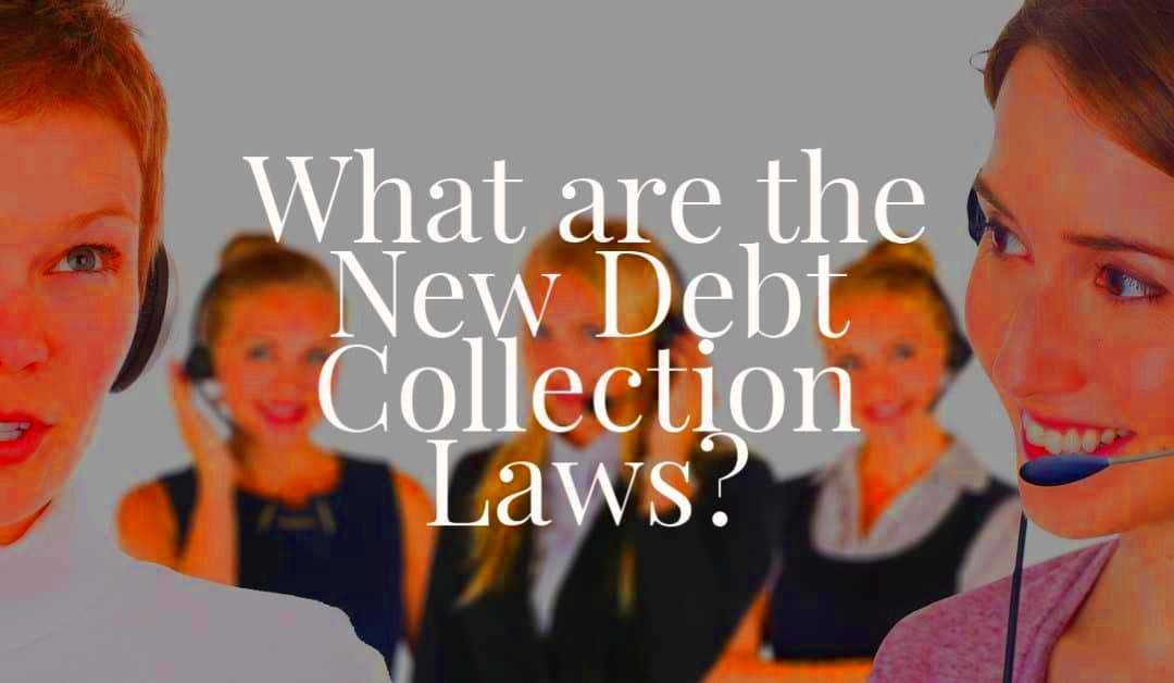 What are the New Debt Collection Laws Law Zebra