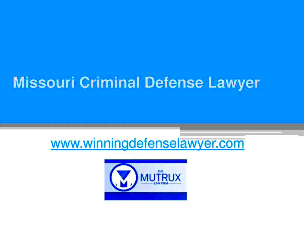 PPT Missouri Criminal Defense Lawyer wwwtysonmutruxcom PowerPoint 