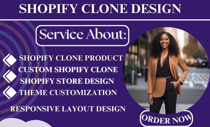 I will copy clone duplicate or design redesign shopify store