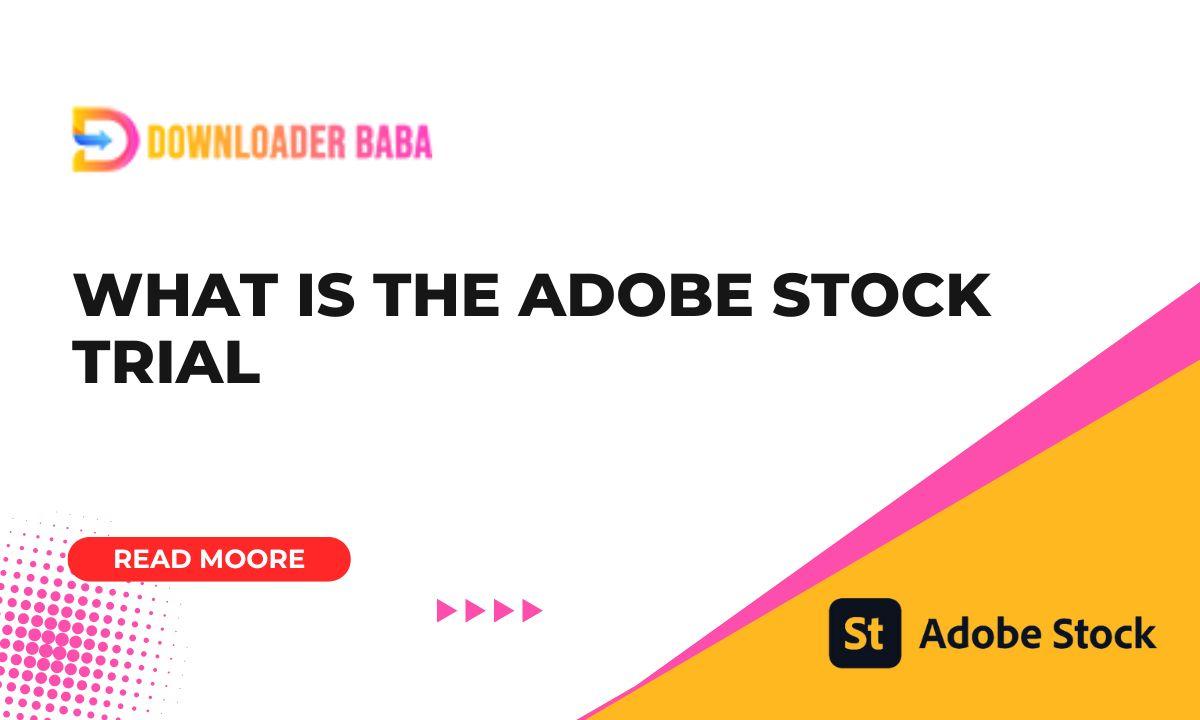 What Is the Adobe Stock Trial