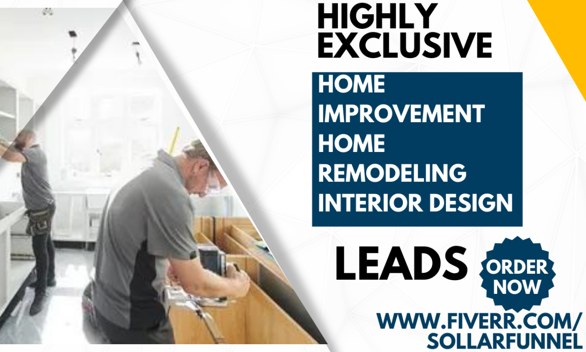 Generate Home Improvement, Home Remodeling, Home Renovation, and Interior Design Leads