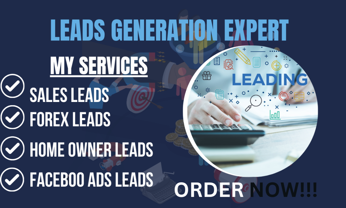 I Will Generate Valid Forex Sales Leads, Homeowner Leads, and Facebook Ads Leads