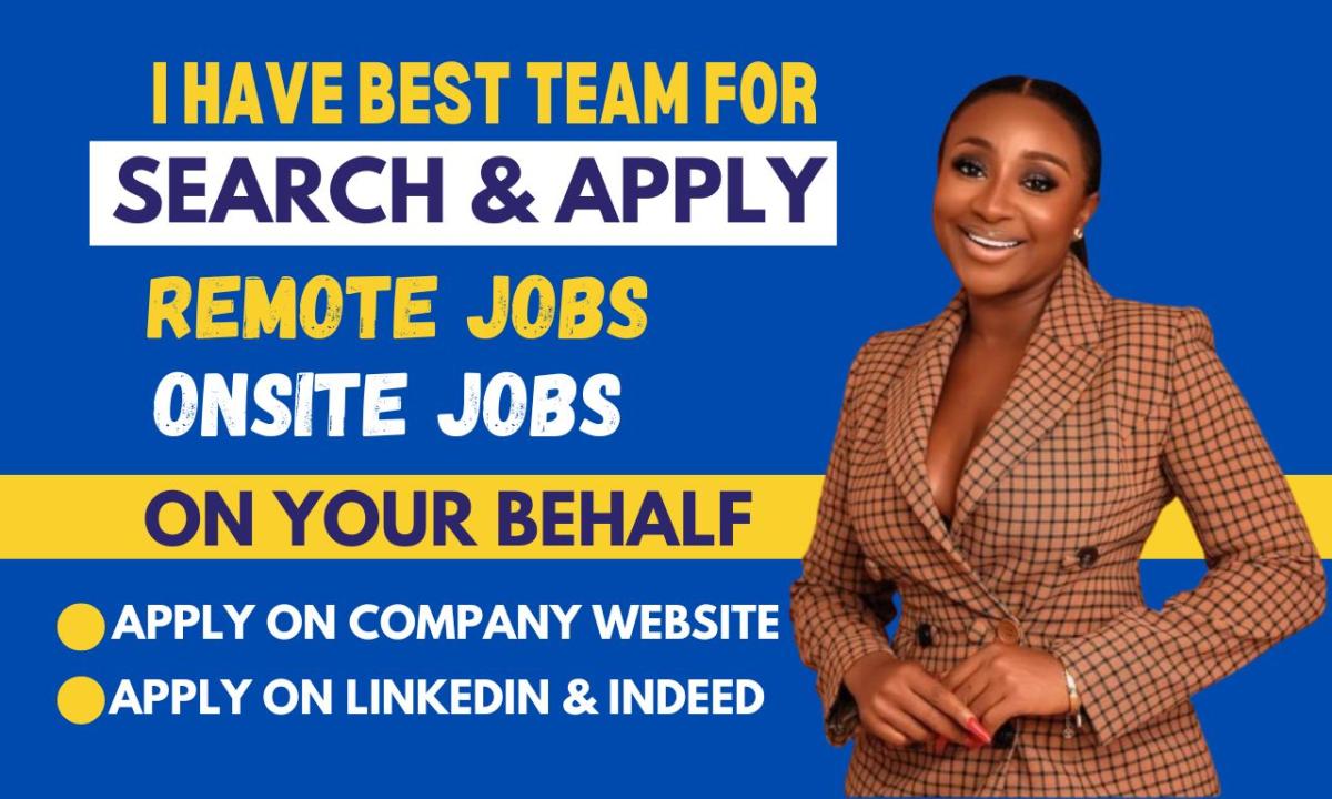 I Will Search and Apply for Remote Jobs, Onsite Jobs, or Any Job Application