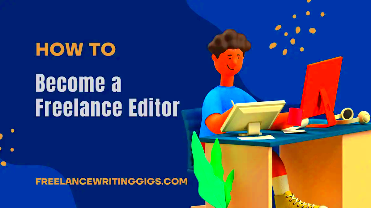 How to Become a Freelance Editor A Guide to Getting Started