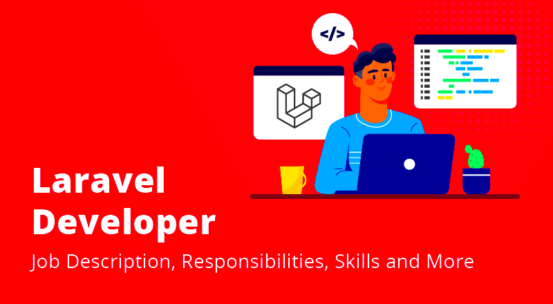 Laravel Developer Job Description Responsibilities Skills and More