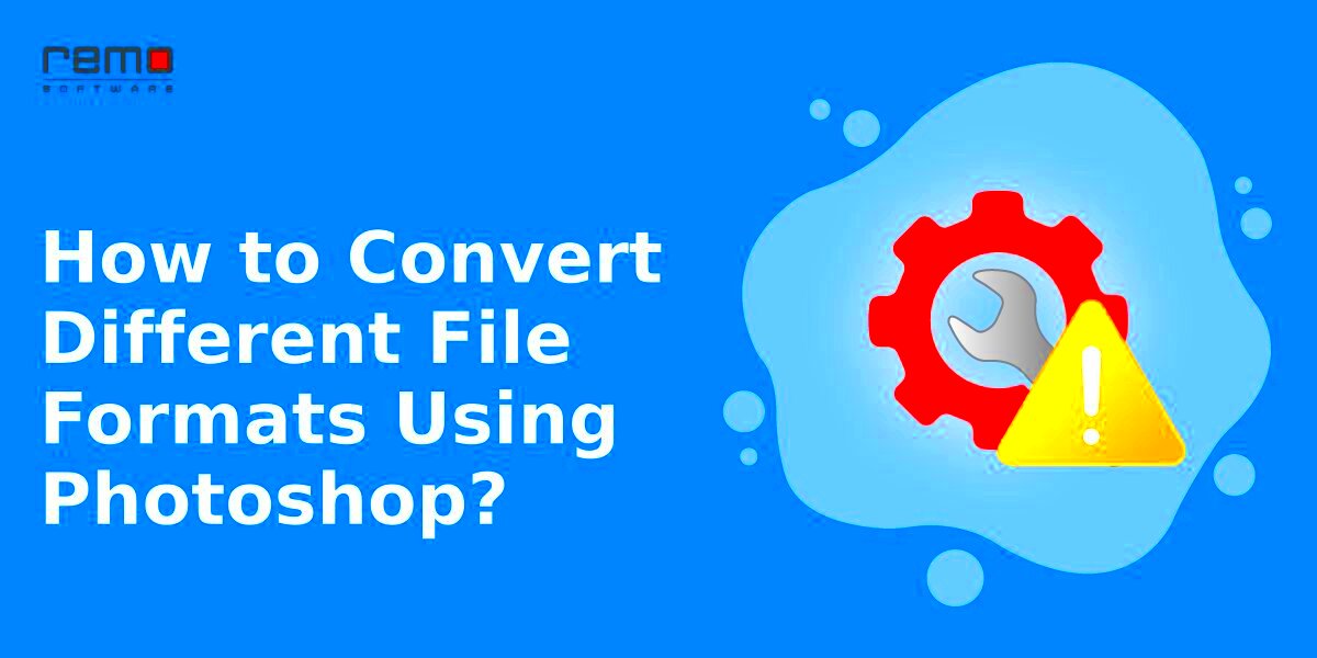 Convert Different Formats using Photoshop