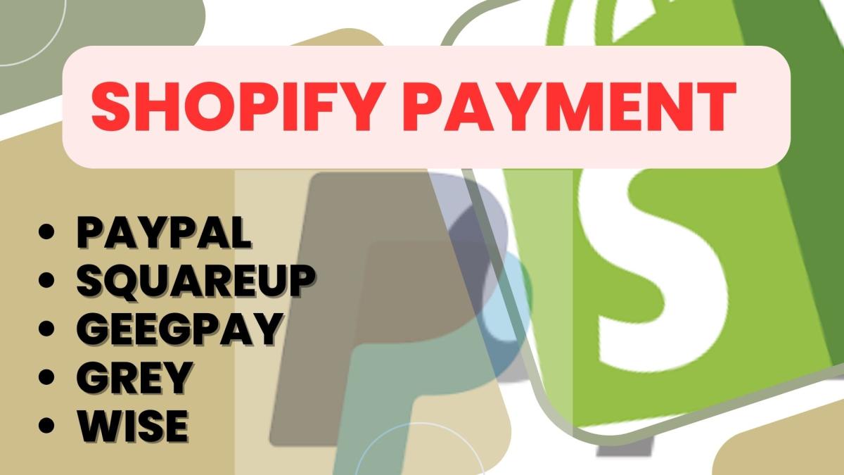 Create and Integrate Shopify Payment to Your Store