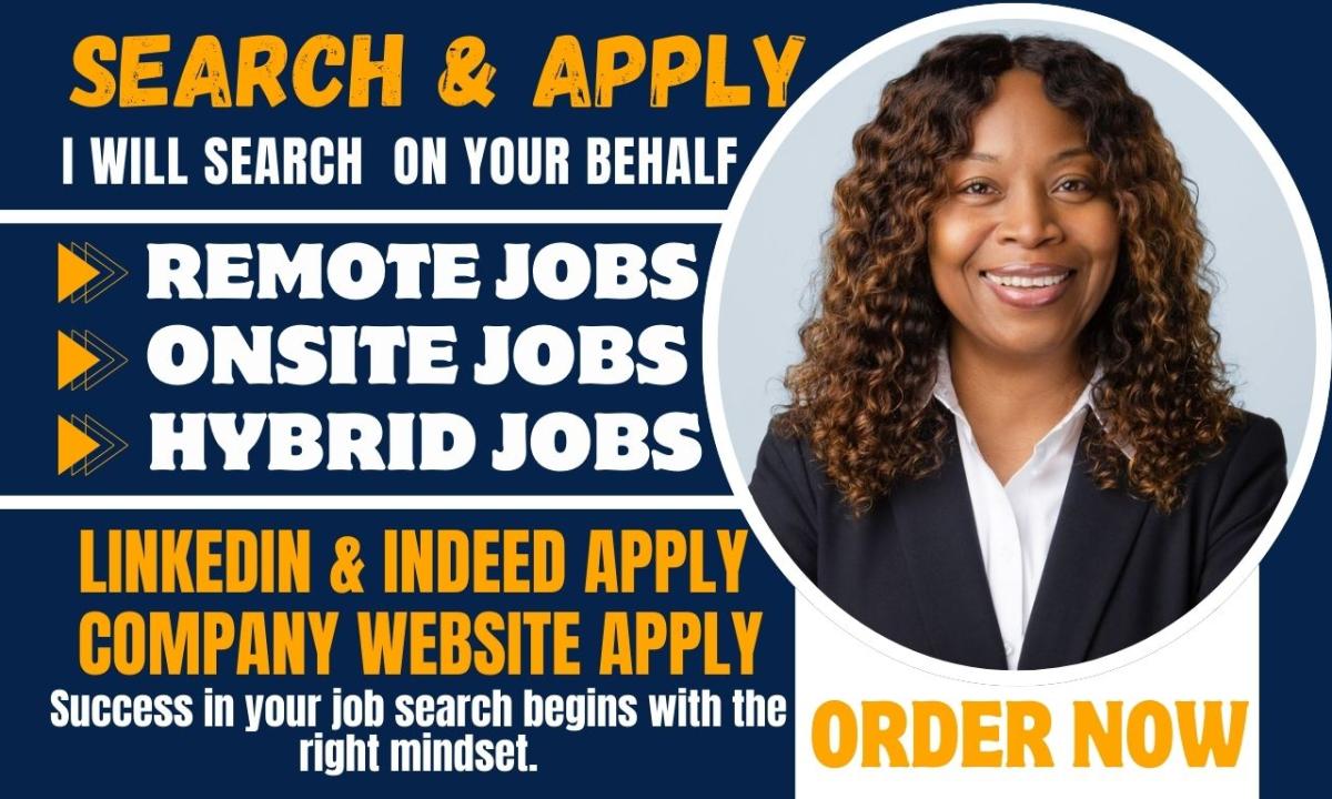 I Will Search and Apply for Remote Jobs, Onsite Jobs, or Any Job Application