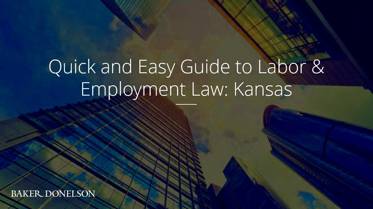 Quick and Easy Guide to Labor Employment Law Kansas Baker Donelson