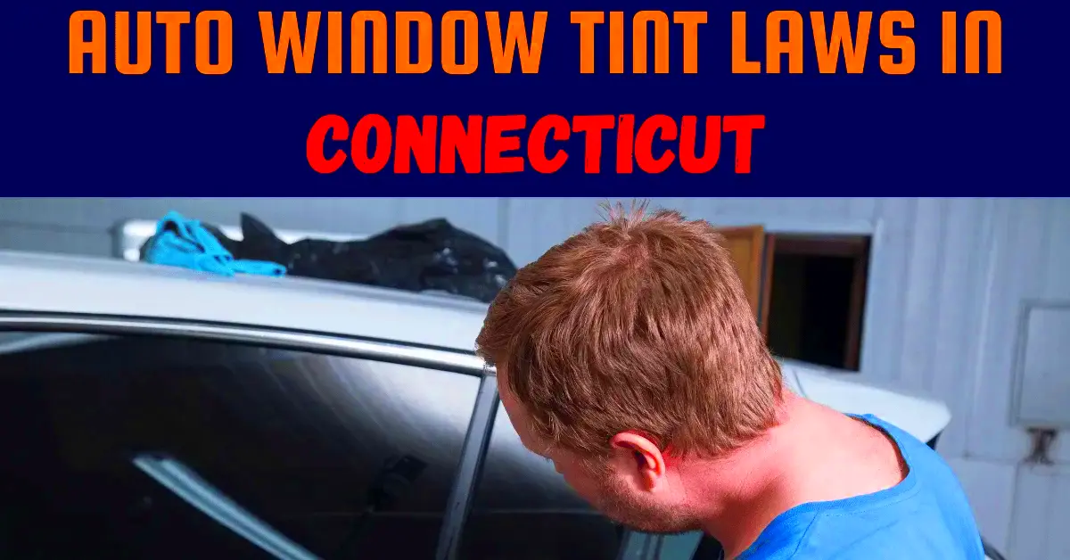 Window Tinting Laws In Connecticut