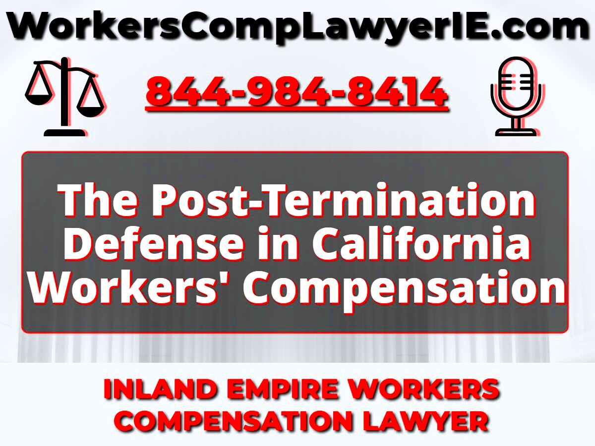 The PostTermination Defense in California Workers Compensation