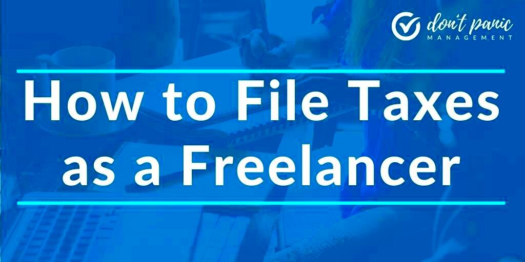 How to File Taxes as a Freelancer Dont Panic Management