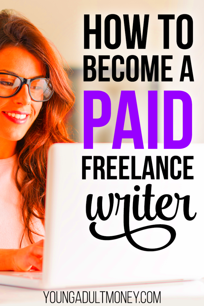 How to Become a Paid Freelance Writer Young Adult Money