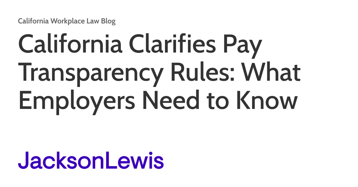 California Clarifies Pay Transparency Rules What Employers Need to 