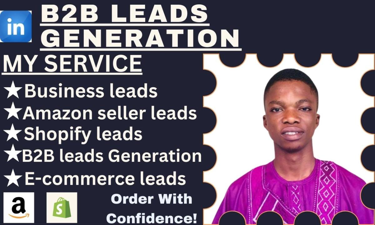 I will do b2b lead generation for Amazon seller leads, Shopify business, and ecommerce leads