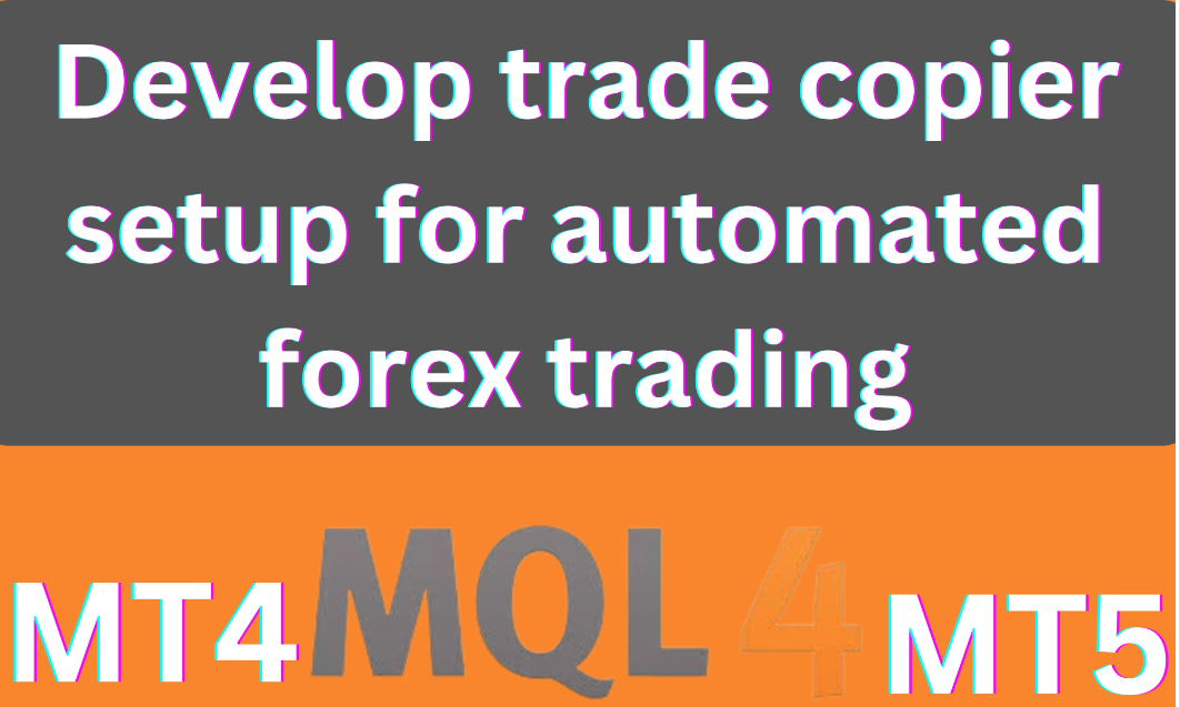 I Will Create Your Trade Copier and Set Up Code for Automated Forex Trading