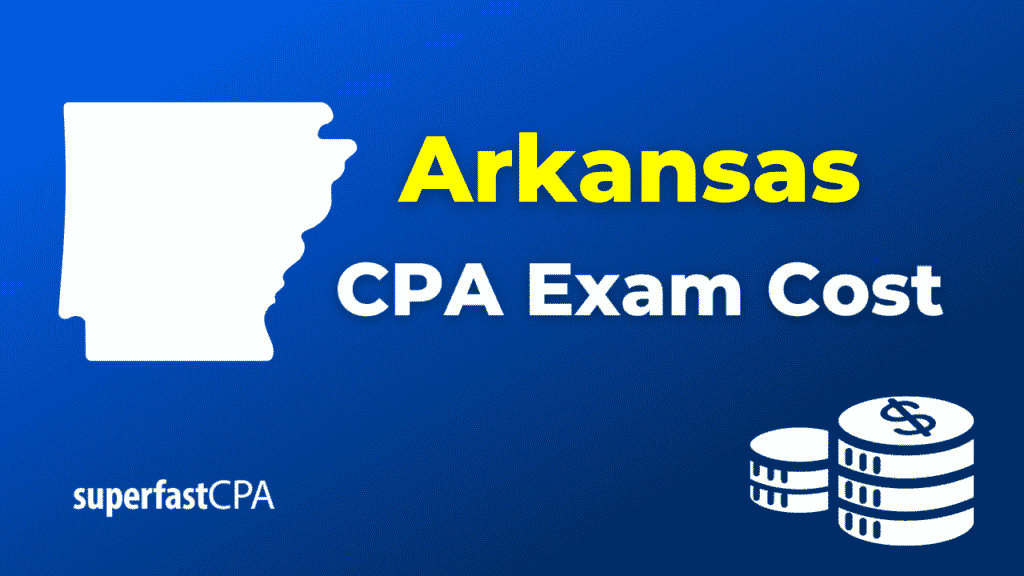 Arkansas CPA Exam Cost 2024 The 5 Critical Fees