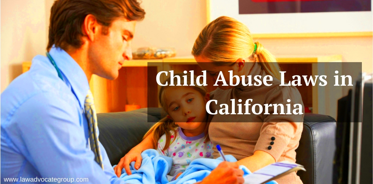 Child Abuse Laws in California Law Advocate Group LLP