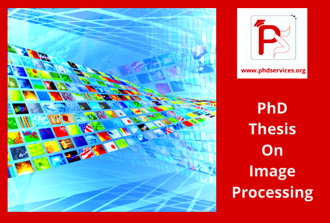 Research PhD Thesis on Image Processing DIP Dissertation Service