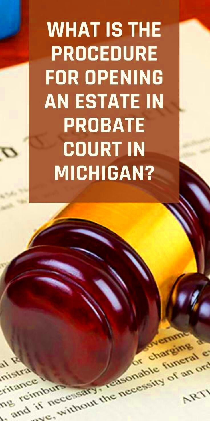 What Is The Procedure For Opening An Estate In Probate Court In 