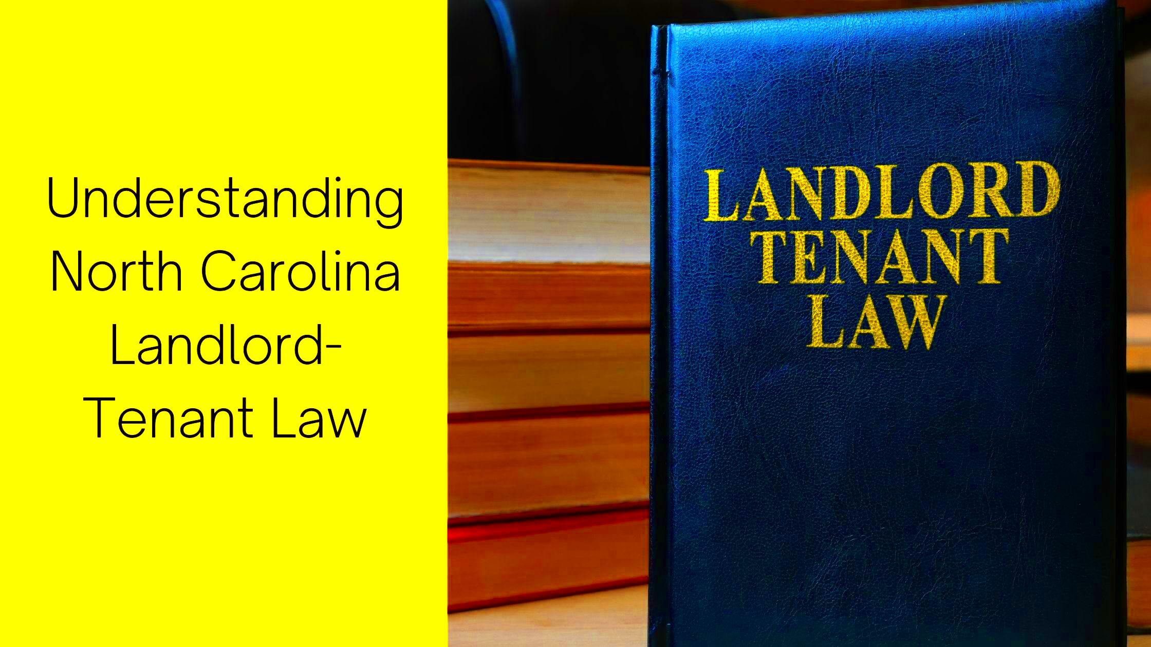 Overview of LandlordTenant Laws in North Carolina