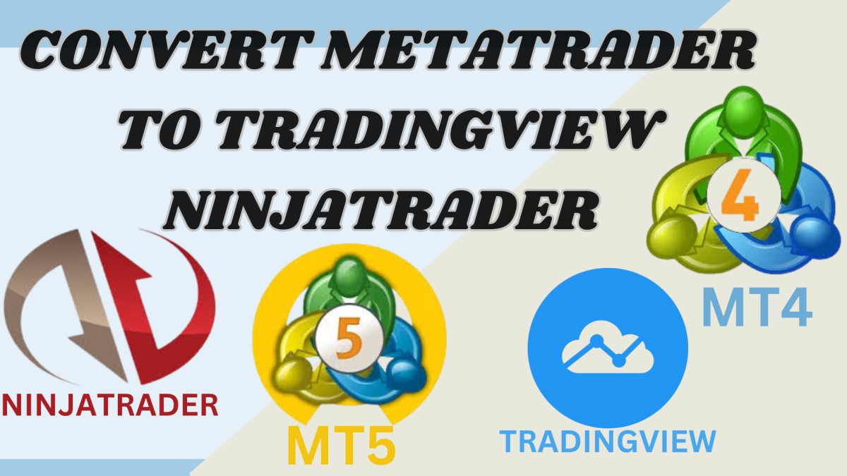 I Will Convert MetaTrader to TradingView or MetaTrader to NinjaTrader 7, 8