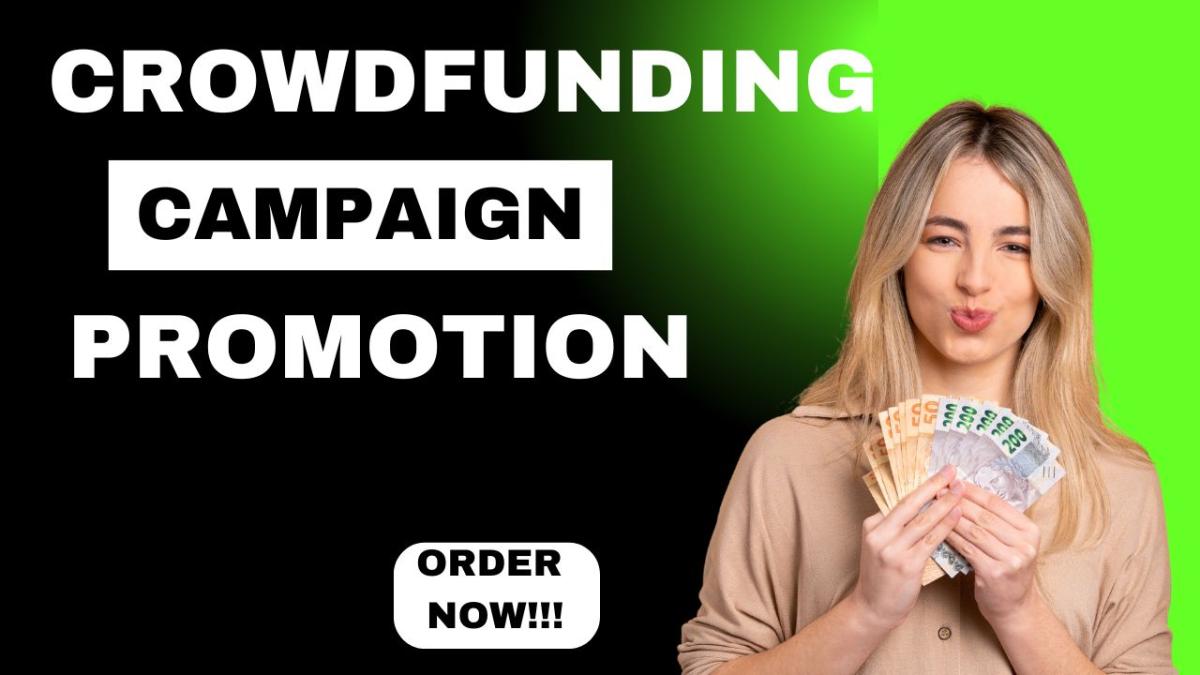 I Will Create and Promote Your Crowdfunding Campaign on Kickstarter, Indiegogo, and GoFundMe