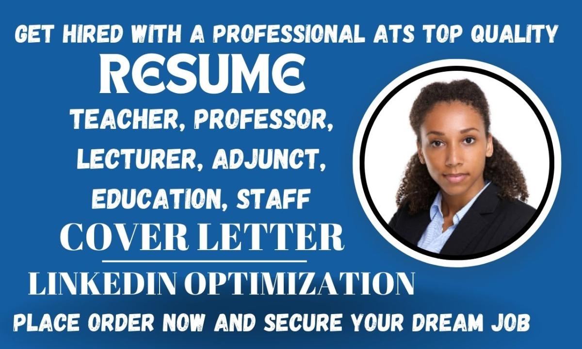 I will write your teacher, adjunct, CV, educational, lecturer resume and cover letter