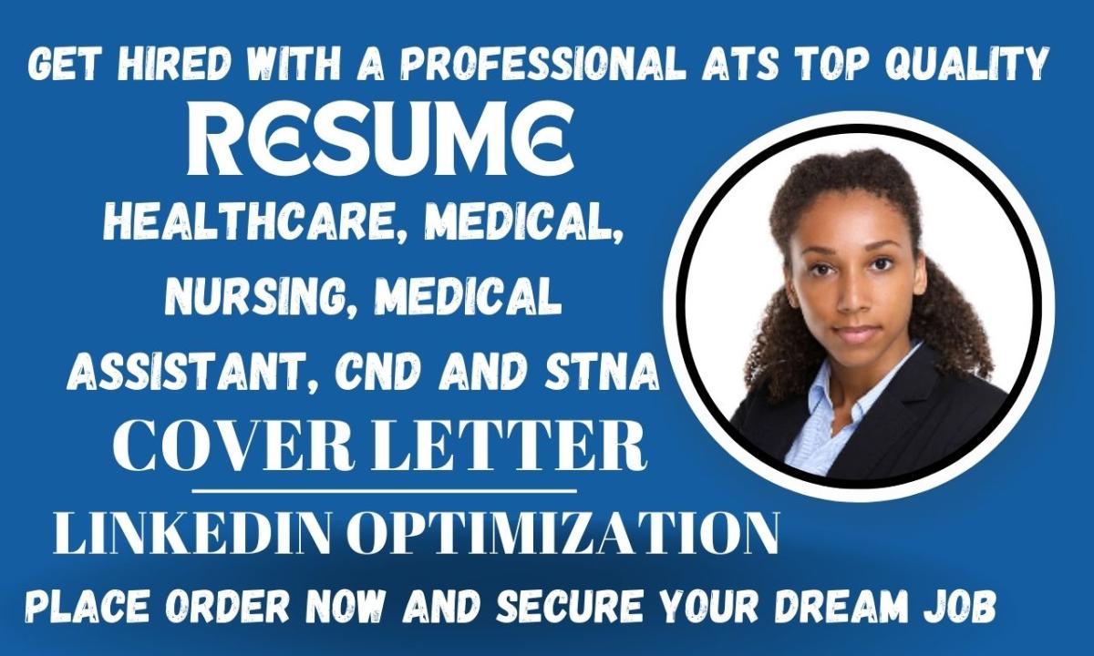 I will write a resume for healthcare, medical, nursing, medical assistant, cnd and stna